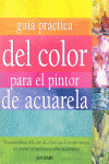 GUÍA PRÁCTICA DEL COLOR PARA EL PINTOR DE ACUARELA