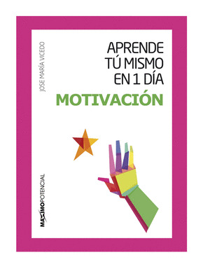 APRENDE TÚ MISMO EN UN DÍA: MOTIVACIÓN
