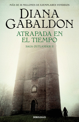 ATRAPADA EN EL TIEMPO (SAGA OUTLANDER II)
