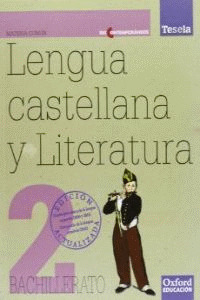 LENGUA CASTELLANA Y LITERATURA, 2º BACHILLERATO (2013) SERIE TESELA. CONTEMPORANEA