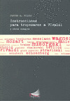 INSTRUCCIONES PARA TROPEZARSE A VIVALDI Y OTROS ENSAYOS