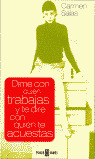 OD. DIME CON QUIEN TRABAJAS Y TE DIRE CON QUIEN TE ACUESTAS