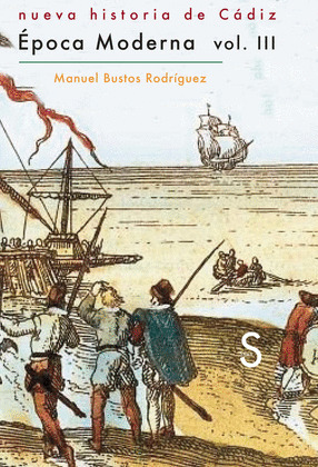 NUEVA HISTORIA DE CÁDIZ, VOLUMEN III: ÉPOCA MODERNA