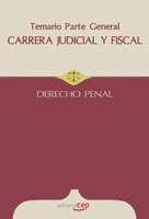CARRERA JUDICIAL Y FISCAL. DERECHO PENAL. TEMARIO PARTE GENERAL