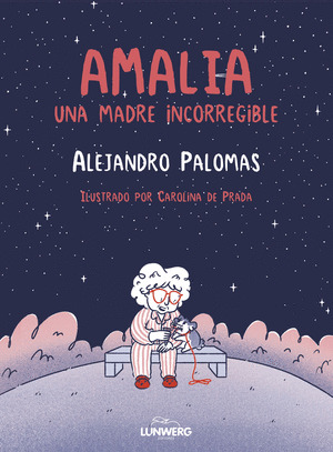 AMALIA: UNA MADRE INCORREGIBLE