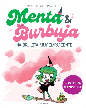 BRUJITA MUY IMPACIENTE, UNA (MENTA Y BURBUJA)