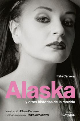 ALASKA Y OTRAS HISTORIAS DE LA MOVIDA