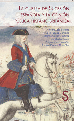 GUERRA DE SUCESION ESPAÑOLA Y LA OPINION PUBLICA HISPANO-BRITANICA, LA