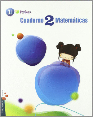 CUADERNO MATEMATICAS 2, 1º PRIMARIA. PAUTA. PROYECTO PIXEPOLIS (2011)
