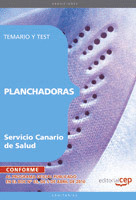 PLANCHADORAS DEL SERVICIO CANARIO DE SALUD. TEMARIO Y TEST