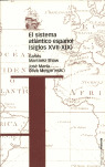 SISTEMA ATLÁNTICO ESPAÑOL (SIGLOS XVII-XIX), EL