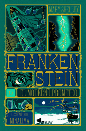 FRANKENSTEIN O EL MODERNO PROMETEO (EDICIÓN ILUSTRADA MINALIMA)