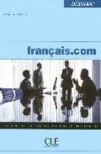 FRANÇAIS.COM, NIVEAU DEBUTANT. FRANÇAIS PROFESSIONNEL (2 ÈME ÉD - LIVRE - CD ROM)