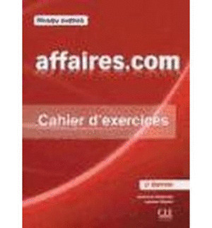AFFAIRES.COM. NIVEAU AVANCE. CAHIER D'EXERCICES+LIVRET. 2ÈME ÉDITION