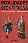 RIVALIDADES CIENTIFICAS: DE GALILEO AL PROYECTO GENOMA HUMANO