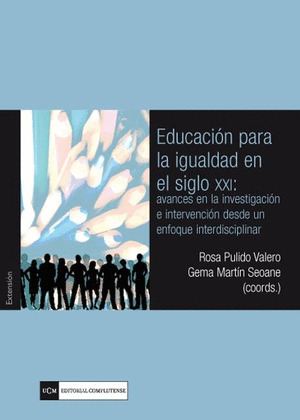 EDUCACIÓN PARA LA IGUALDAD EN EL SIGLO XXI. AVANCES EN LA INVESTIGACIÓN E INTERV