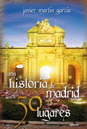 HISTORIA DE MADRID EN 50 LUGARES, UNA