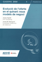 EVOLUCIÓ DE L'OFERTA EN EL QUINARI: NOUS MODELS DE NEGOCI/L'