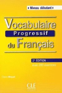 VOCABULAIRE PROGRESSIF DU FRANCAIS, NIVEAU DEBUTANT +CD