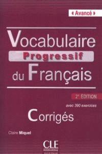 VOCABULAIRE PROGRESSIF DU FRANÇAIS. NIVEAU AVANCE. CORRIGES (2ª ÉDITION)