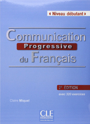 COMMUNICATION PROGRESSIVE DU FRANÇAIS, NIVEAU DEBUTANT. 2ª ÉDITION - LIVRE+CD AUDIO
