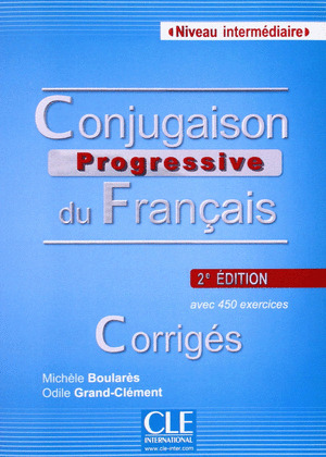 CONJUGAISON PROGRESSIVE DU FRANÇAIS. CORRIGÉS. NIVEAU INTERMEDIAIRE.  2ÈME ÉDITION - LIVRE + CD