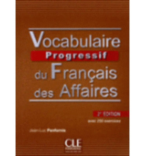 VOCABULAIRE PROGRESSIF DU FRANCAIS DES AFFAIRE. AVEC 250 EXERCICES (LIVRE + CD)