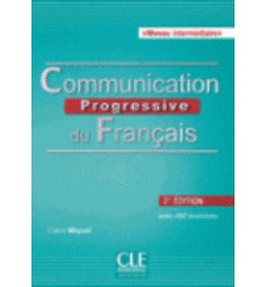 COMMUNICATION PROGRESSIVE DU FRANÇAIS. NIVEAU INTERMEDIAIRE. 2 EDITION. AVEC 450 EXERCICES - LIVRE + CD A