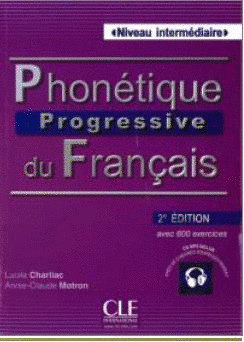 PHONÉTIQUE PROGRESSIVE DU FRANÇAIS. NIVEAU INTERMÉDIAIRE + CD AUDIO 2 EDITION
