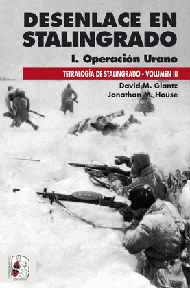 DESENLACE EN STALINGRADO, I. OPERACIÓN URANO