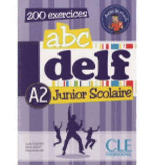 ABC DELF JUNIOR SCOLAIRE. A2. LIVRE + CDROM. 200 EXERCICES