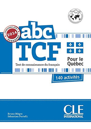 ABC TCF POUR LE QUÉBEC. 140 ACTIVITÉS - CONFORME EPREUVES 2014 - LIVRE + CD AUDIO