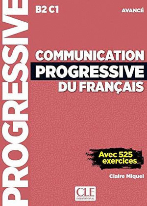 COMMUNICATION PROGRESSIVE DU FRANÇAIS. NIVEAU AVANCÉ. B2-C1 - LIVRE + CD AUDIO