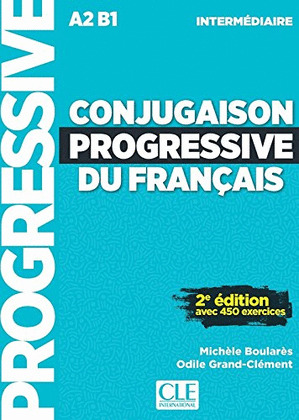 CONJUGAISON PROGRESSIVE DU FRANÇAIS. NIVEAU INTERMEDIARE. A2 - B1