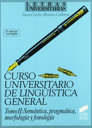 CURSO UNIVERSITARIO DE LINGÜISTICA GENERAL. VOL. II. SEMANTICA, PRAGMATICA, MORF
