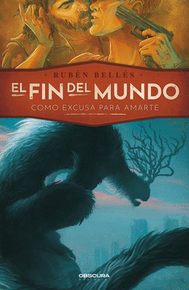 FIN DEL MUNDO COMO EXCUSA PARA AMARTE, EL