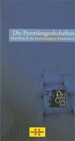 DIE PYRENÄENGRAFSCHAFTEN. EINE REISE IN DIE ENTSTEHUNGSZEIT KATALONIENS