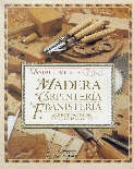 MANUAL COMPLETO DE LA MADERA, LA CARPINTERIA Y LA EBANISTERIA