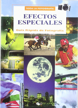 EFECTOS ESPECIALES - GUIA RAPIDA DE FOTOGRAFIA