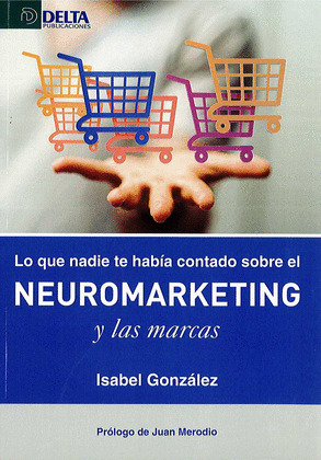 LO QUE NADIE TE HABIA CONTADO SOBRE EL NEUROMARKETING Y LAS MARCAS