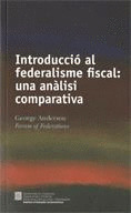 INTRODUCCIÓ AL FEDERALISME FISCAL: UNA ANÀLISI COMPARATIVA