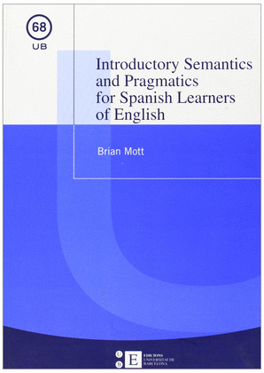 INTRODUCTORY SEMANTICS AND PRAGMATICS FOR SPANISH LEARNERS OF ENGLISH
