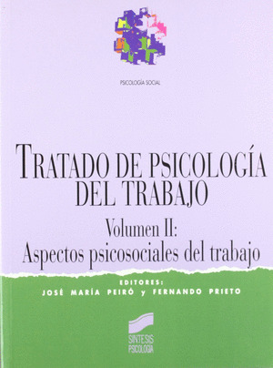 TRATADO DE PSICOLOGÍA DEL TRABAJO II: ASPECTOS PSICOSOCIALES DEL TRABAJO