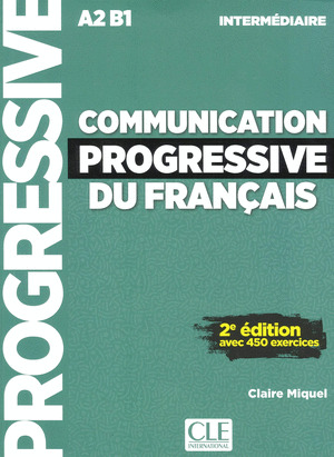COMMUNICATION PROGRESSIVE DU FRANÇAIS - NIVEAU INTERMÉDIAIRE. A2-B1