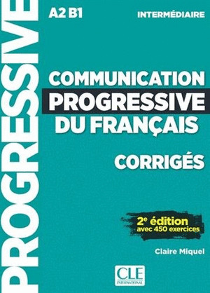 COMMUNICATION PROGRESSIVE DE FRANÇAIS INTERMEDIAIRE - CORRIGES