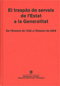 EL TRASPÀS DE SERVEIS DE L'ESTAT A LA GENERALITAT. DE L'ESTATUT DE 1932 A L'ESTA