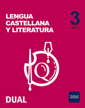 LENGUA CASTELLANA Y LITERATURA 3.º ESO. SERIE INICIA. VOLUMEN ANUAL. INICIA DUAL. LIBRO DEL ALUMO