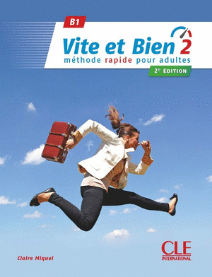 VITE ET BIEN 2, NIVEAU B1. METHODE RAPIDE POUR ADULTES