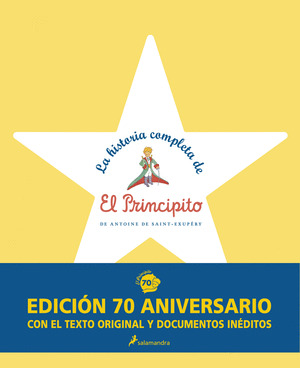 LA HISTORIA COMPLETA DE EL PRINCIPITO (EDICION 70 ANIVERSARIO CON EL TEXTO ORIGI