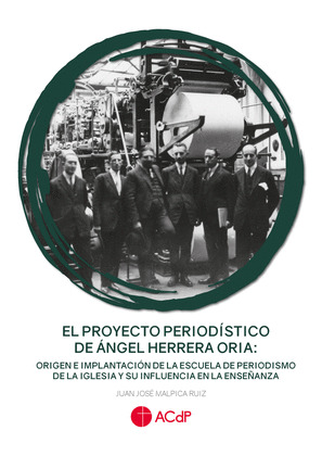 PROYECTO PERIODISTICO DE ANGEL HERRERA ORIA, EL